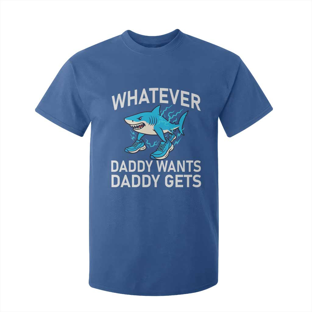 Funny Tralalero Tralala Meme T Shirt For Kid Whatever Daddy Wants Daddy Gets TS14 Royal Blue Print Your Wear