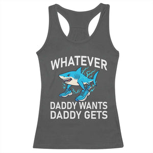 Funny Tralalero Tralala Meme Racerback Tank Top Whatever Daddy Wants Daddy Gets TS14 Dark Heather Print Your Wear