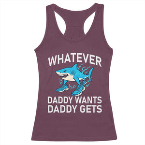 Funny Tralalero Tralala Meme Racerback Tank Top Whatever Daddy Wants Daddy Gets TS14 Maroon Print Your Wear