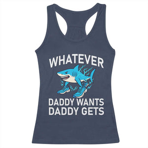 Funny Tralalero Tralala Meme Racerback Tank Top Whatever Daddy Wants Daddy Gets TS14 Navy Print Your Wear