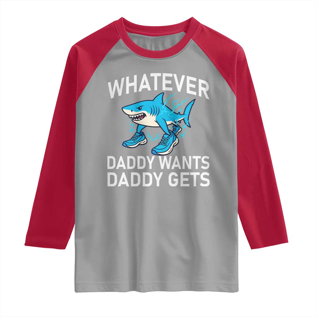 Funny Tralalero Tralala Meme Raglan Shirt Whatever Daddy Wants Daddy Gets TS14 Sport Gray Red Print Your Wear