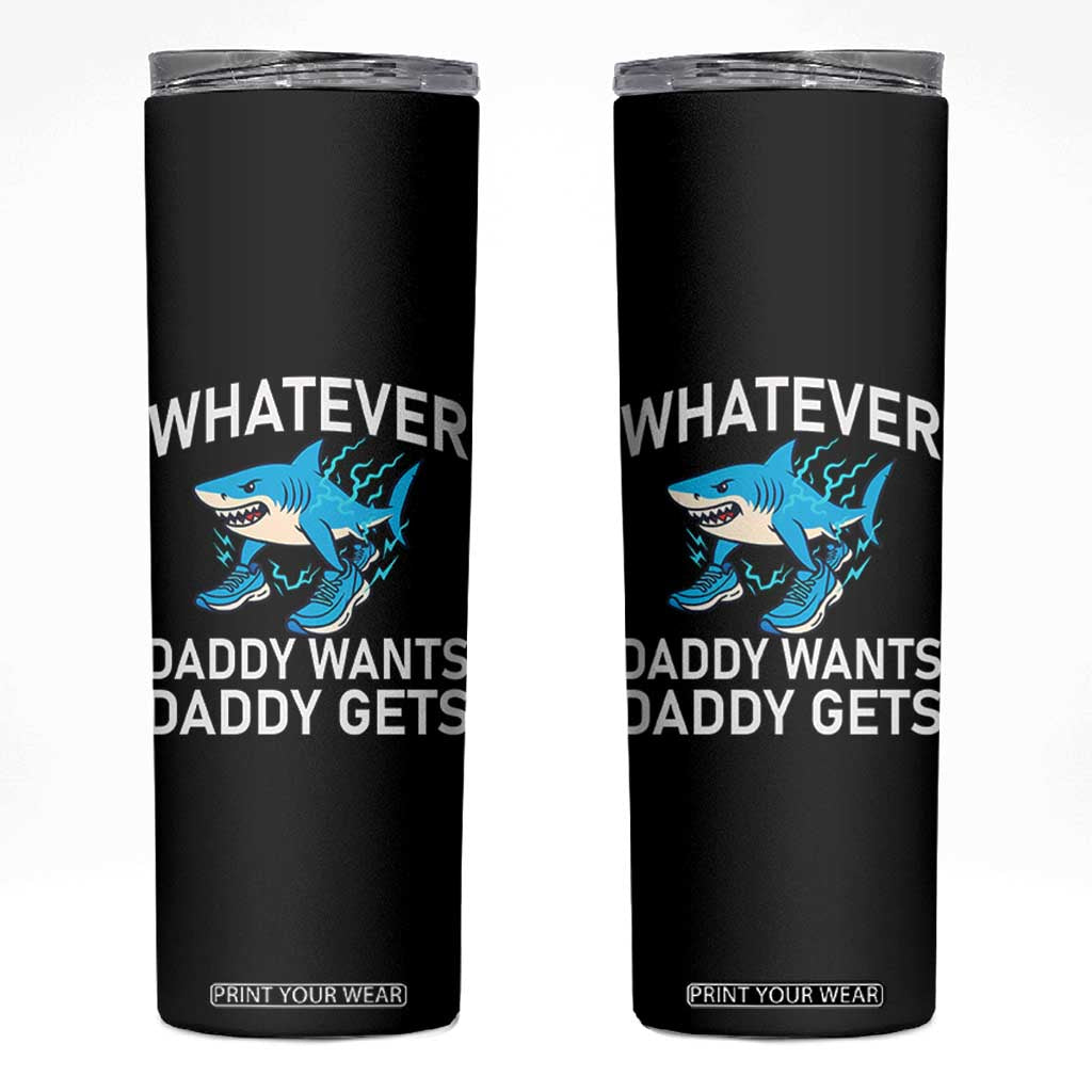 Funny Tralalero Tralala Meme Skinny Tumbler Whatever Daddy Wants Daddy Gets TS14 Black Print Your Wear