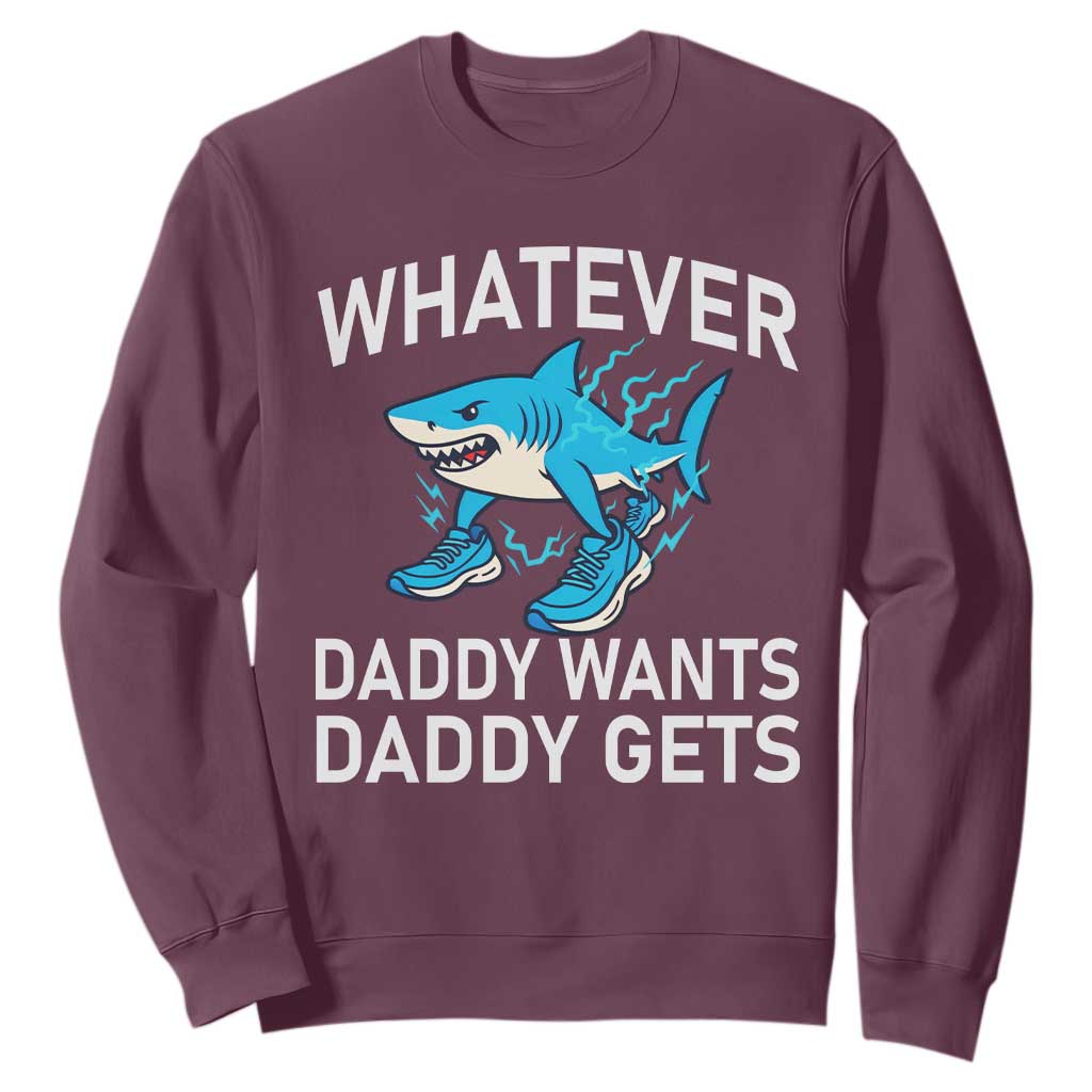 Funny Tralalero Tralala Meme Sweatshirt Whatever Daddy Wants Daddy Gets TS14 Maroon Print Your Wear