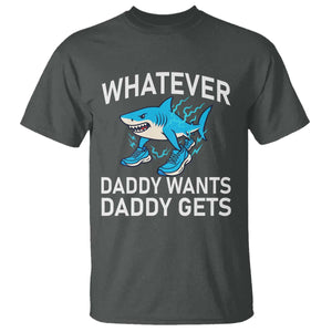 Funny Tralalero Tralala Meme T Shirt Whatever Daddy Wants Daddy Gets TS14 Dark Heather Print Your Wear
