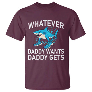 Funny Tralalero Tralala Meme T Shirt Whatever Daddy Wants Daddy Gets TS14 Maroon Print Your Wear