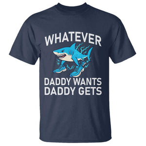 Funny Tralalero Tralala Meme T Shirt Whatever Daddy Wants Daddy Gets TS14 Navy Print Your Wear