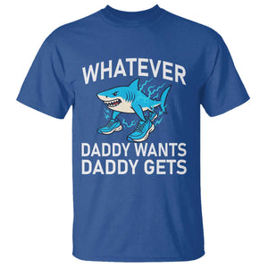 Funny Tralalero Tralala Meme T Shirt Whatever Daddy Wants Daddy Gets TS14 Royal Blue Print Your Wear