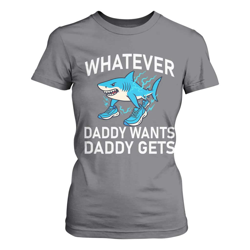 Funny Tralalero Tralala Meme T Shirt For Women Whatever Daddy Wants Daddy Gets TS14 Charcoal Print Your Wear