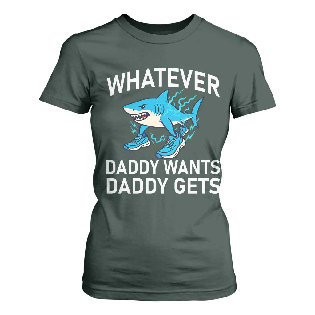 Funny Tralalero Tralala Meme T Shirt For Women Whatever Daddy Wants Daddy Gets TS14 Dark Forest Green Print Your Wear