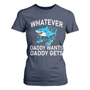 Funny Tralalero Tralala Meme T Shirt For Women Whatever Daddy Wants Daddy Gets TS14 Navy Print Your Wear