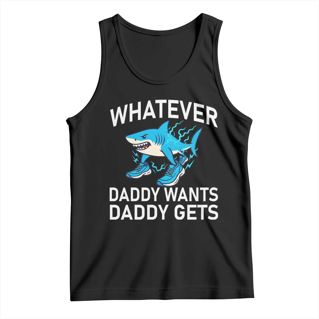 Funny Tralalero Tralala Meme Tank Top Whatever Daddy Wants Daddy Gets TS14 Black Print Your Wear