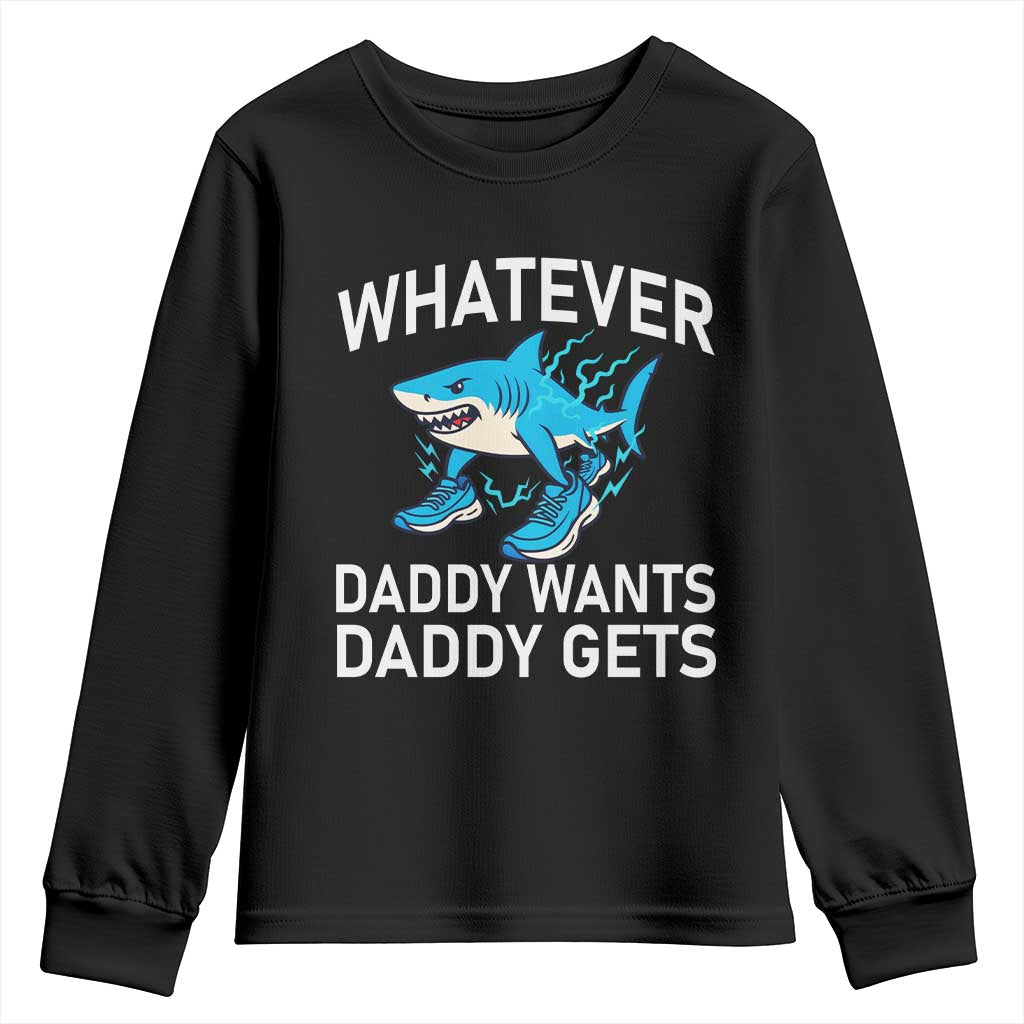 Funny Tralalero Tralala Meme Youth Sweatshirt Whatever Daddy Wants Daddy Gets TS14 Black Print Your Wear