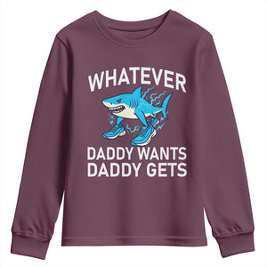 Funny Tralalero Tralala Meme Youth Sweatshirt Whatever Daddy Wants Daddy Gets TS14 Maroon Print Your Wear
