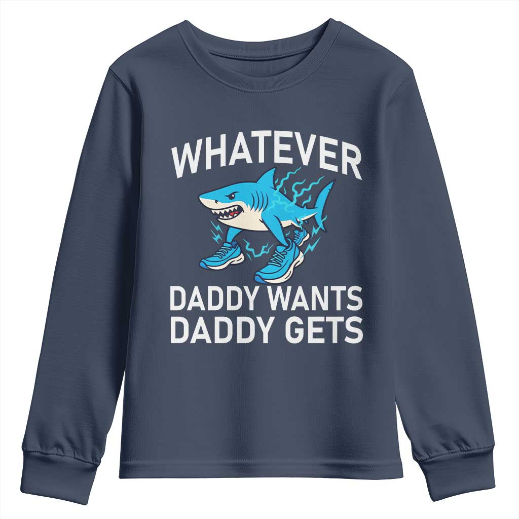 Funny Tralalero Tralala Meme Youth Sweatshirt Whatever Daddy Wants Daddy Gets TS14 Navy Print Your Wear