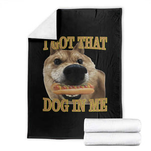 Funny Shiba Inu Dog Meme Throw Blanket I Got That Dog In Me TS14 Black Print Your Wear