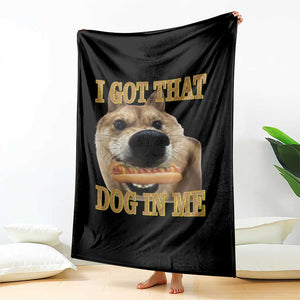 Funny Shiba Inu Dog Meme Throw Blanket I Got That Dog In Me TS14 Print Your Wear