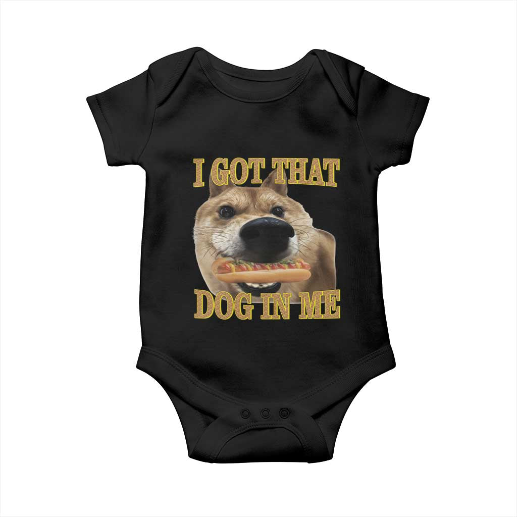 Funny Shiba Inu Dog Meme Baby Onesie I Got That Dog In Me TS14 Black Print Your Wear