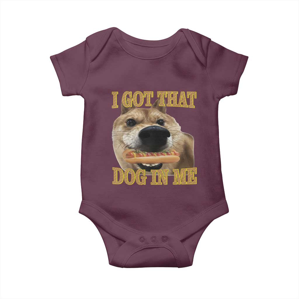 Funny Shiba Inu Dog Meme Baby Onesie I Got That Dog In Me TS14 Maroon Print Your Wear