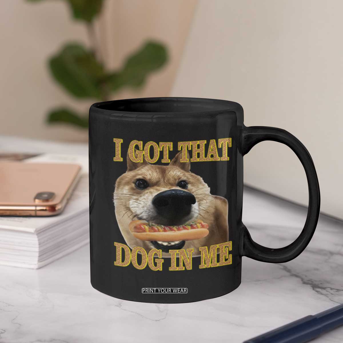 Funny Shiba Inu Dog Meme Coffee Mug I Got That Dog In Me TS14 Print Your Wear