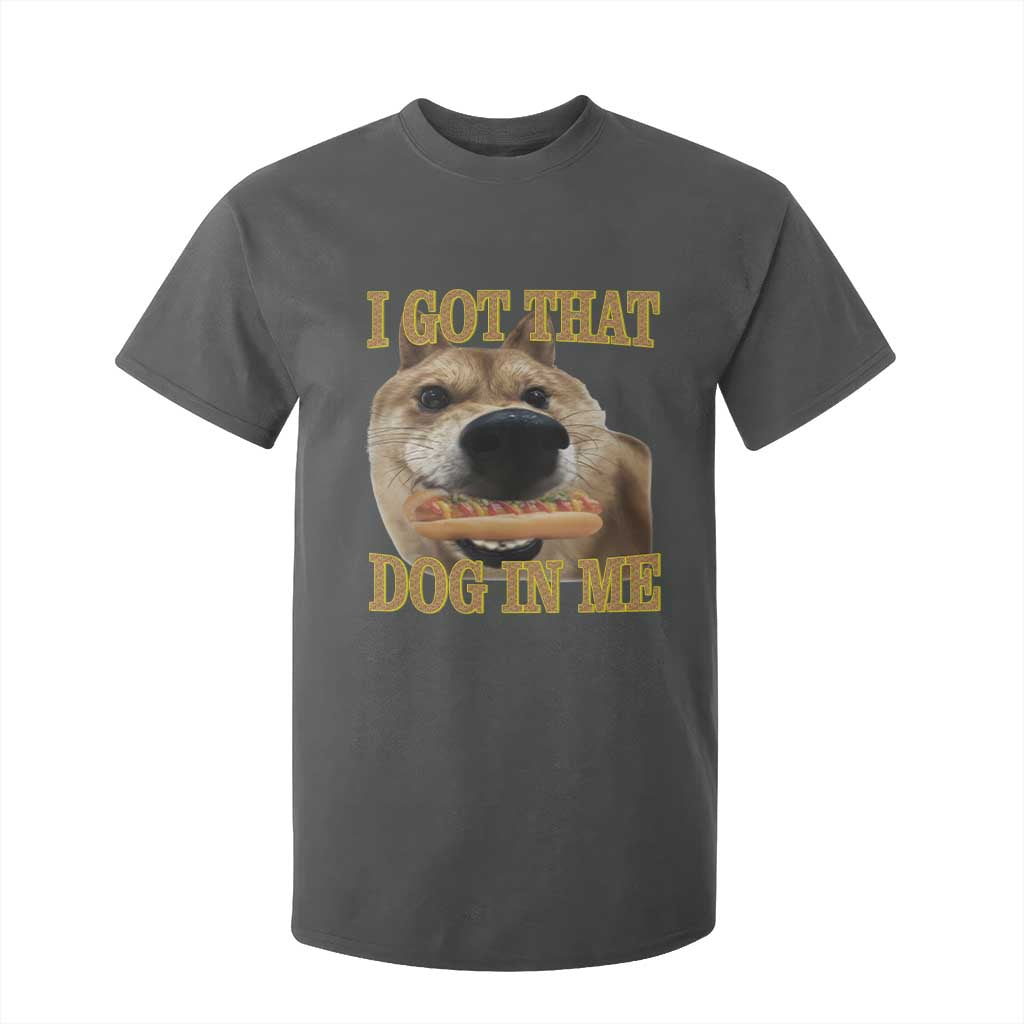 Funny Shiba Inu Dog Meme T Shirt For Kid I Got That Dog In Me TS14 Dark Heather Print Your Wear