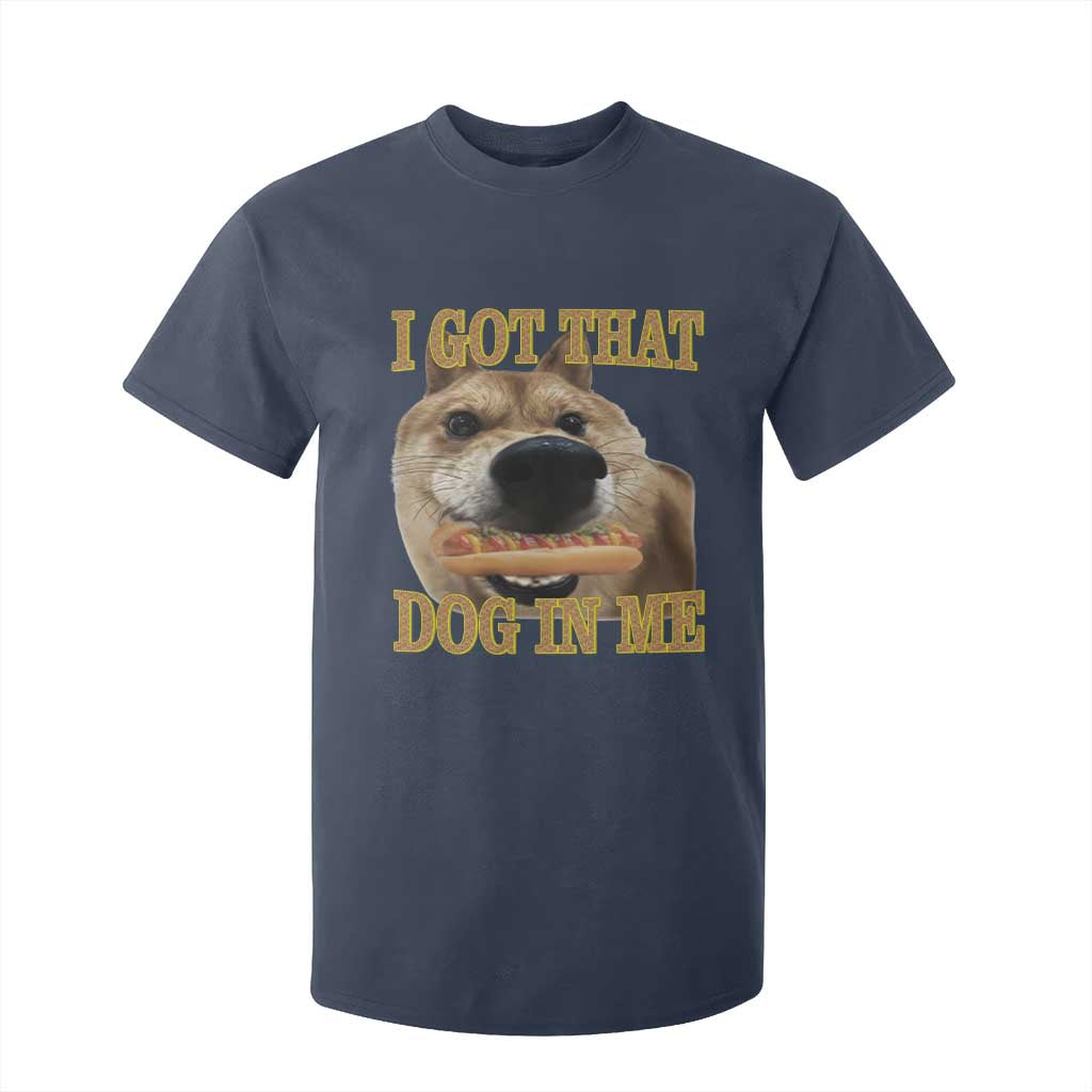 Funny Shiba Inu Dog Meme T Shirt For Kid I Got That Dog In Me TS14 Navy Print Your Wear