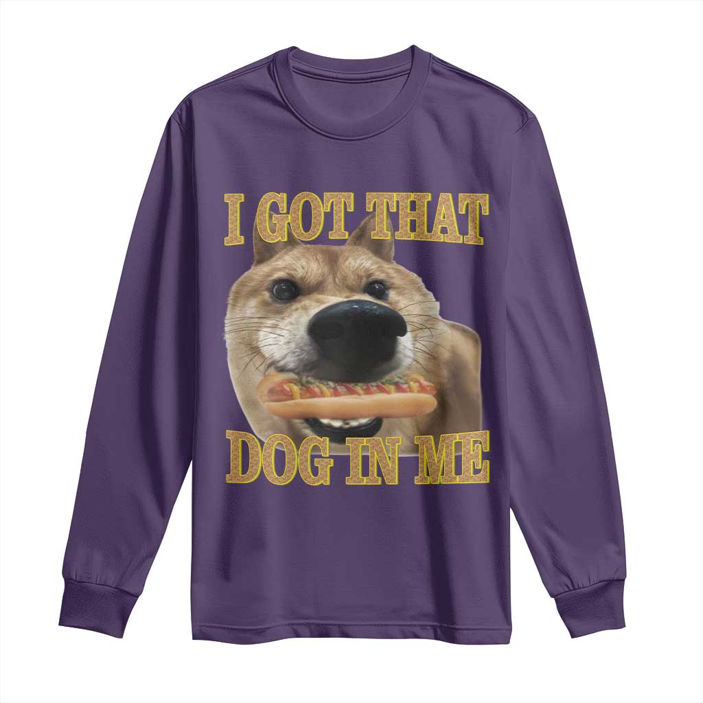 Funny Shiba Inu Dog Meme Long Sleeve Shirt I Got That Dog In Me TS14 Purple Print Your Wear