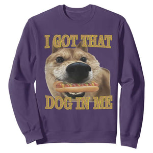 Funny Shiba Inu Dog Meme Sweatshirt I Got That Dog In Me TS14 Purple Print Your Wear
