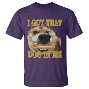 Funny Shiba Inu Dog Meme T Shirt I Got That Dog In Me TS14 Purple Print Your Wear