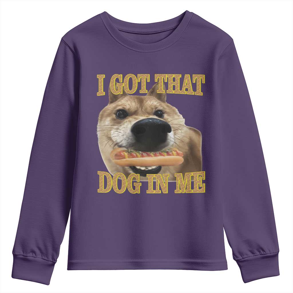 Funny Shiba Inu Dog Meme Youth Sweatshirt I Got That Dog In Me TS14 Purple Print Your Wear