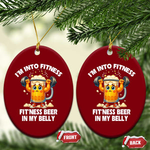 Funny Beer Lover Ceramic Ornament I Am Into Fitness Beer in My Belly TS14 Print Your Wear