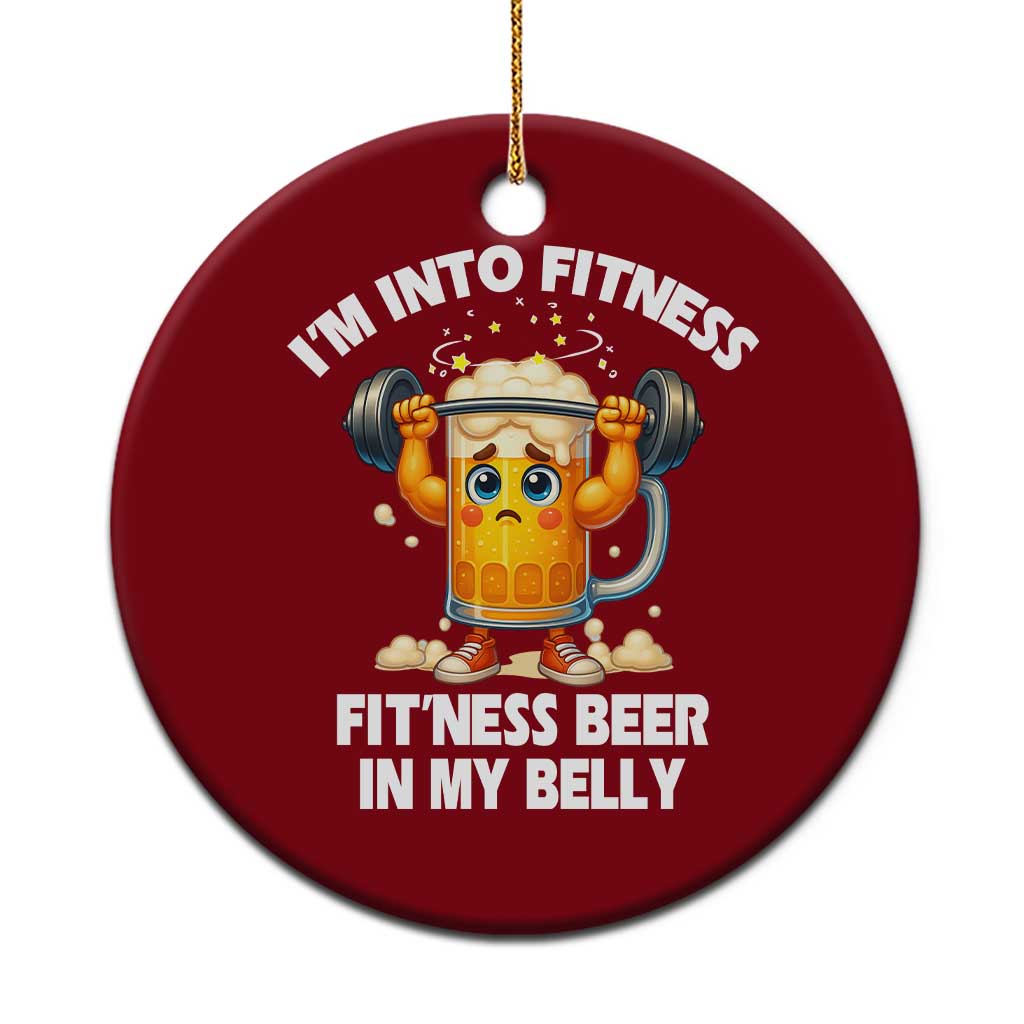 Funny Beer Lover Ceramic Ornament I Am Into Fitness Beer in My Belly TS14 1pc Red Print Your Wear