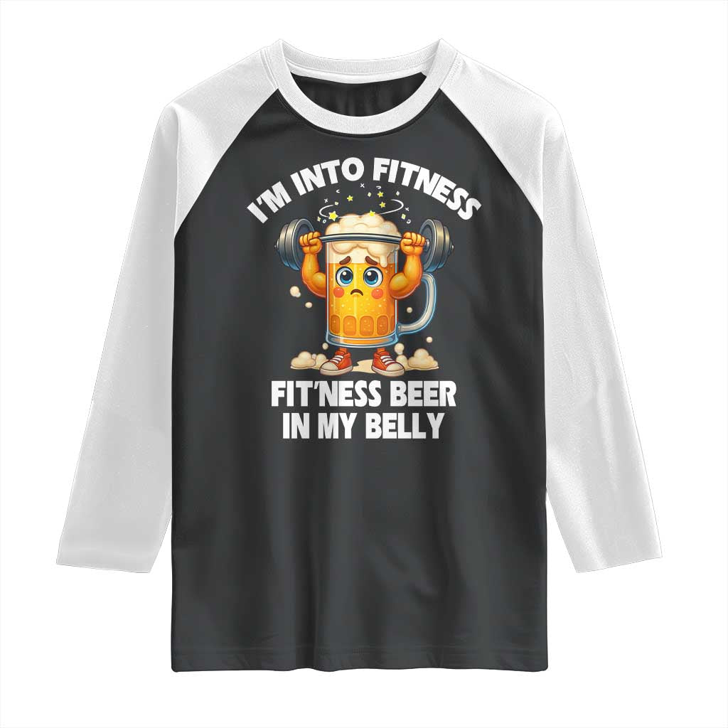 Funny Beer Lover Raglan Shirt I Am Into Fitness Beer in My Belly TS14 Black White Print Your Wear