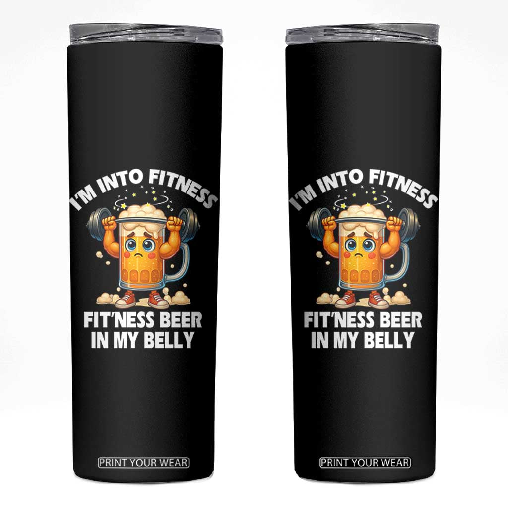 Funny Beer Lover Skinny Tumbler I Am Into Fitness Beer in My Belly TS14 Black Print Your Wear