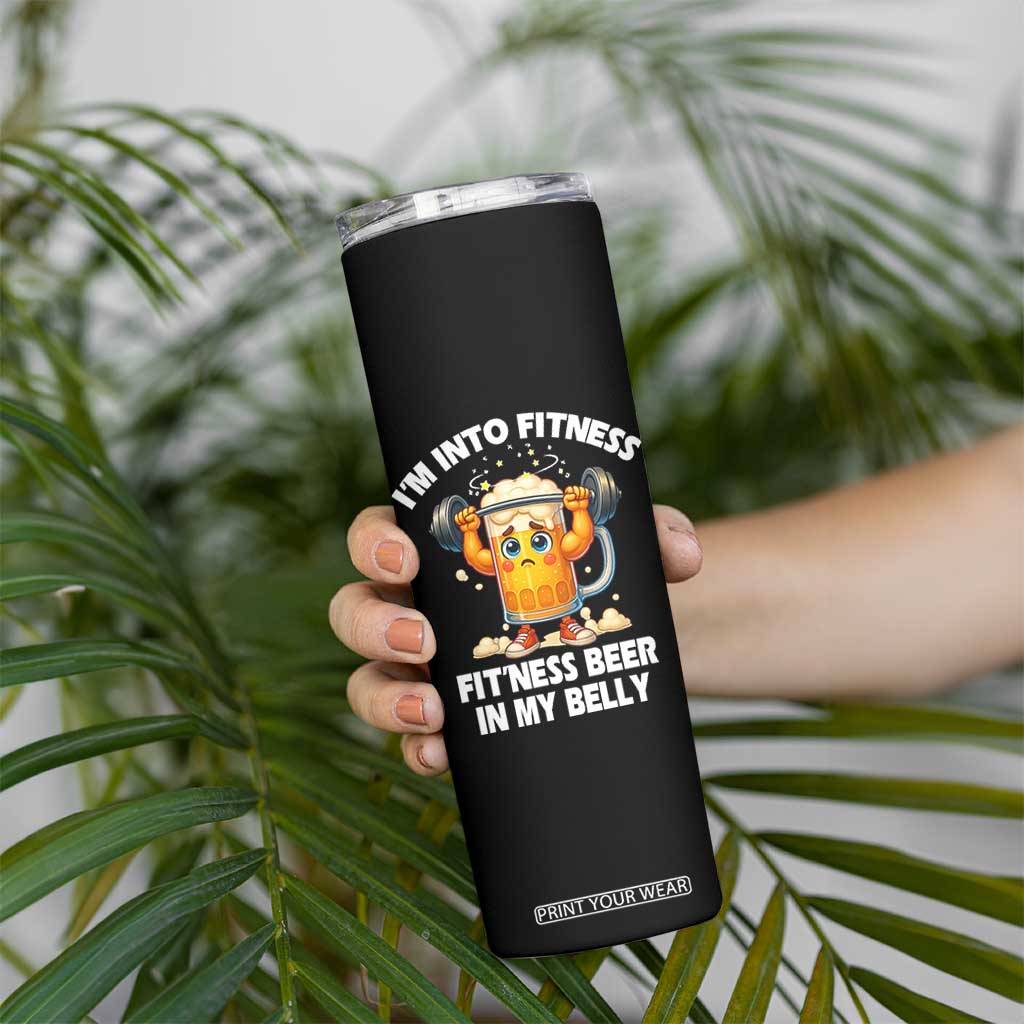Funny Beer Lover Skinny Tumbler I Am Into Fitness Beer in My Belly TS14 Print Your Wear
