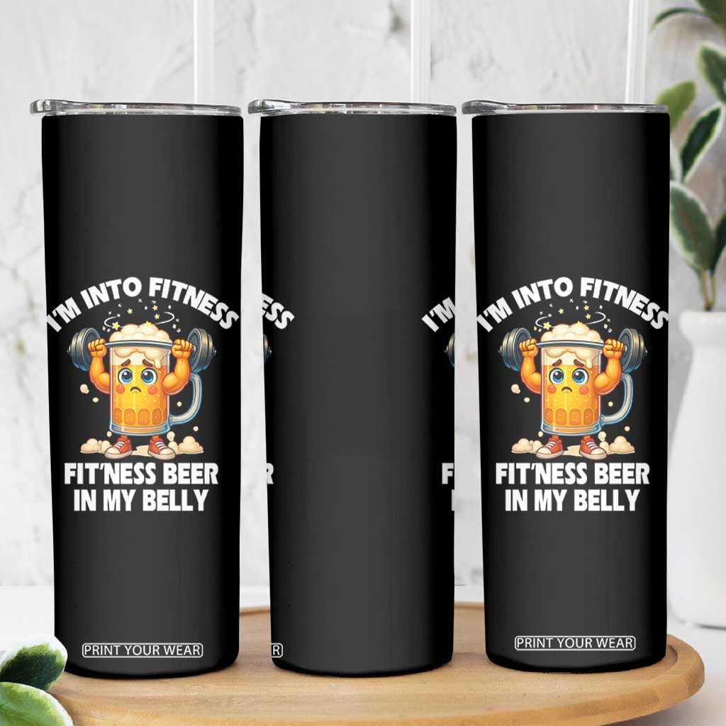 Funny Beer Lover Skinny Tumbler I Am Into Fitness Beer in My Belly TS14 Print Your Wear