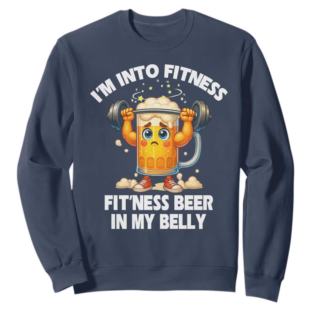 Funny Beer Lover Sweatshirt I Am Into Fitness Beer in My Belly TS14 Navy Print Your Wear