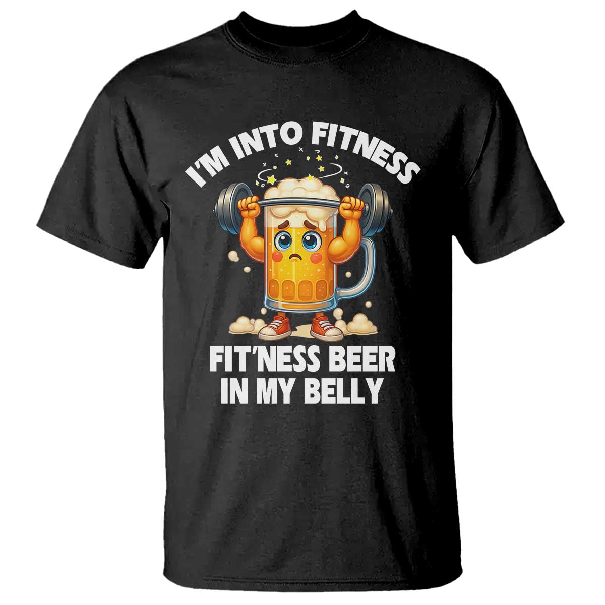Funny Beer Lover T Shirt I Am Into Fitness Beer in My Belly TS14 Black Print Your Wear