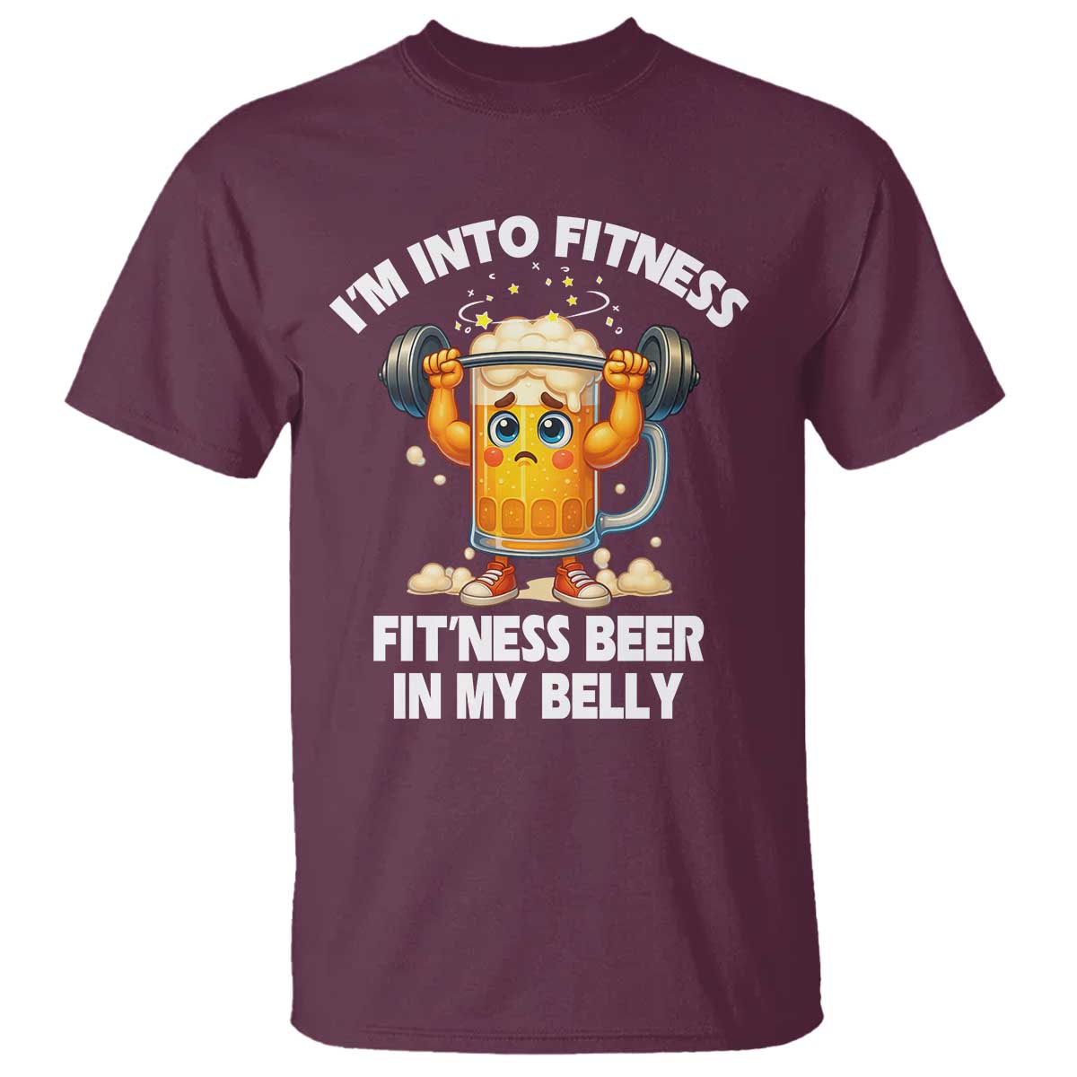 Funny Beer Lover T Shirt I Am Into Fitness Beer in My Belly TS14 Maroon Print Your Wear