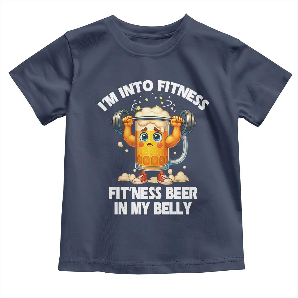 Funny Beer Lover Toddler T Shirt I Am Into Fitness Beer in My Belly TS14 Navy Print Your Wear