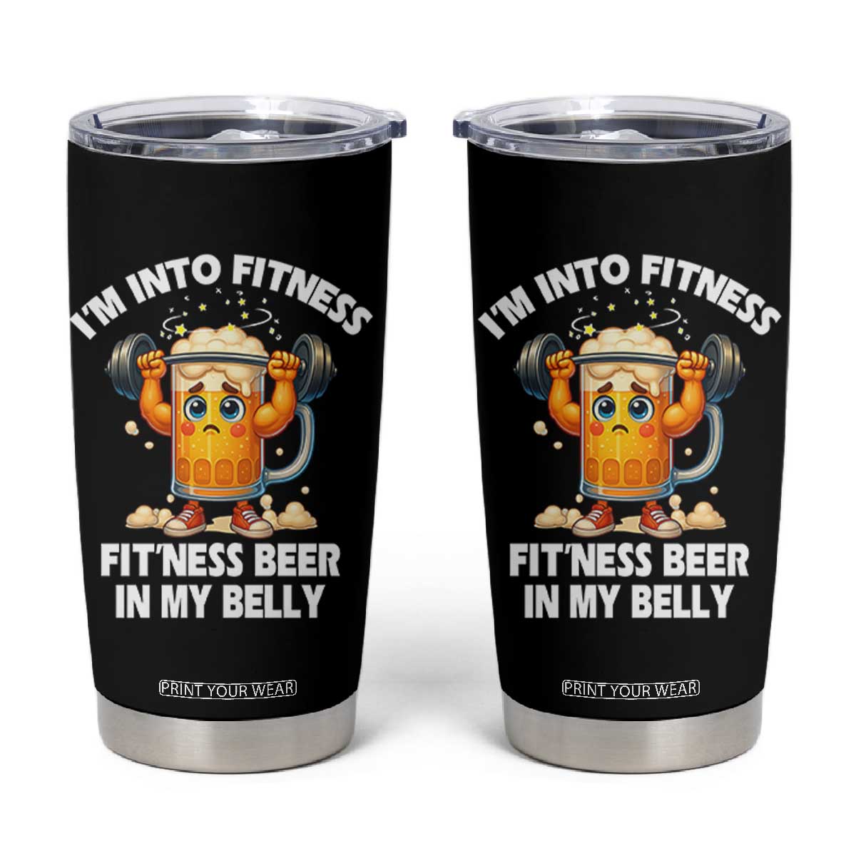 Funny Beer Lover Tumbler Cup I Am Into Fitness Beer in My Belly TS14 Black Print Your Wear