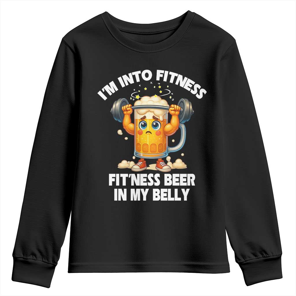 Funny Beer Lover Youth Sweatshirt I Am Into Fitness Beer in My Belly TS14 Black Print Your Wear