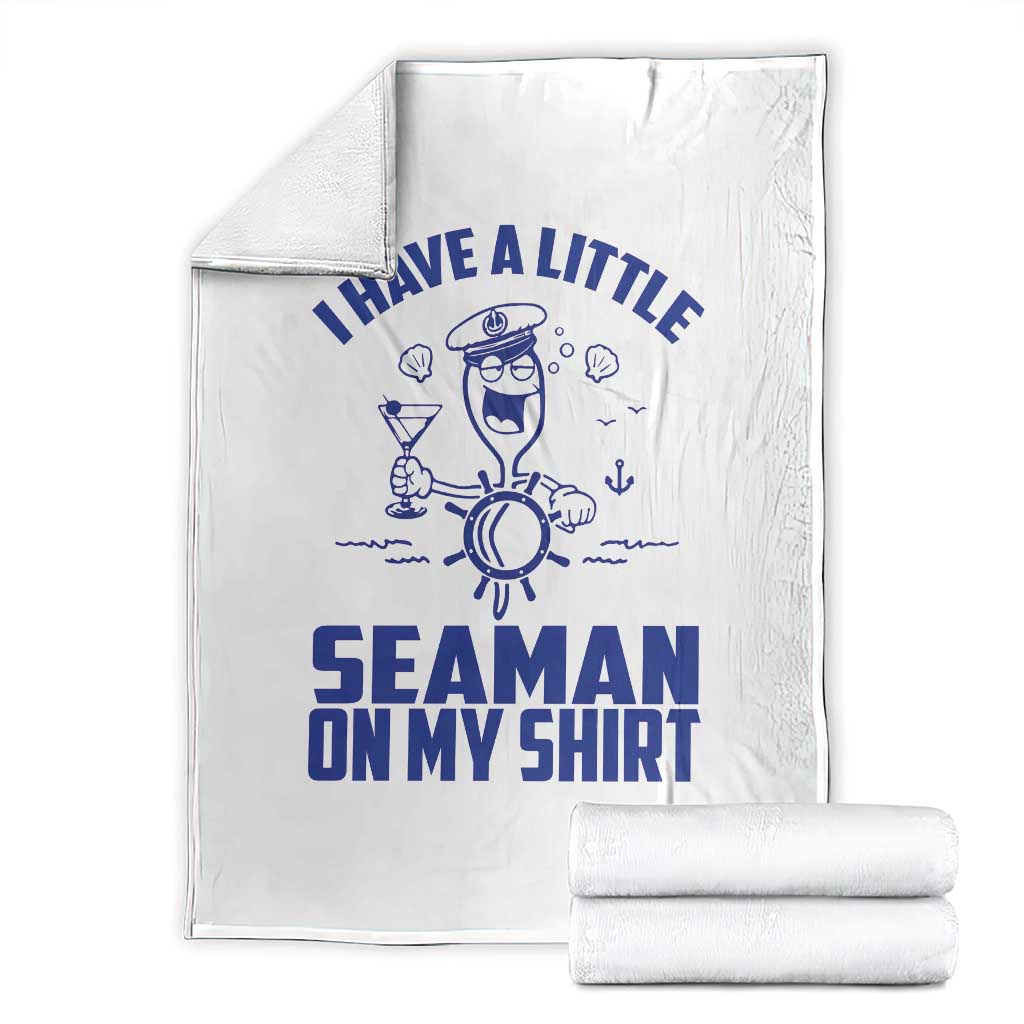 I Have Seaman On My Shirt Throw Blanket Funny Sarcastic Adult Humor TS14 White Print Your Wear