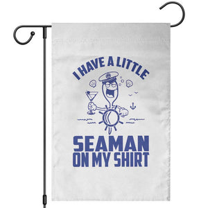 I Have Seaman On My Shirt Garden Flag Funny Sarcastic Adult Humor TS14 White Print Your Wear