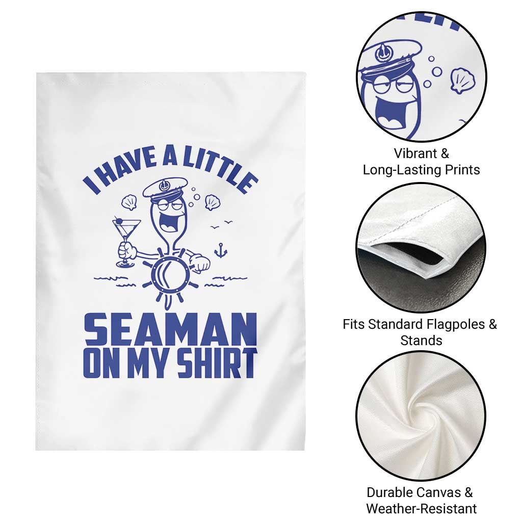 I Have Seaman On My Shirt Garden Flag Funny Sarcastic Adult Humor TS14 Print Your Wear