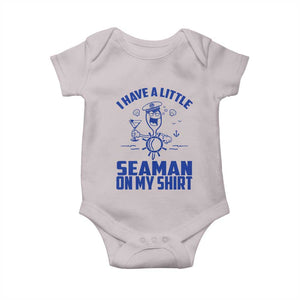 I Have Seaman On My Shirt Baby Onesie Funny Sarcastic Adult Humor TS14 Ice Gray Print Your Wear