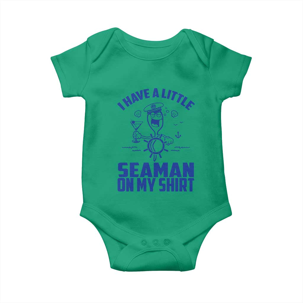 I Have Seaman On My Shirt Baby Onesie Funny Sarcastic Adult Humor TS14 Irish Green Print Your Wear
