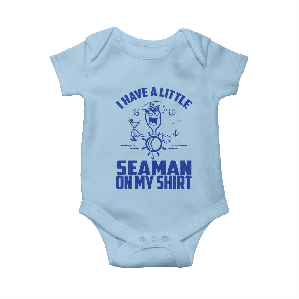 I Have Seaman On My Shirt Baby Onesie Funny Sarcastic Adult Humor TS14 Light Blue Print Your Wear