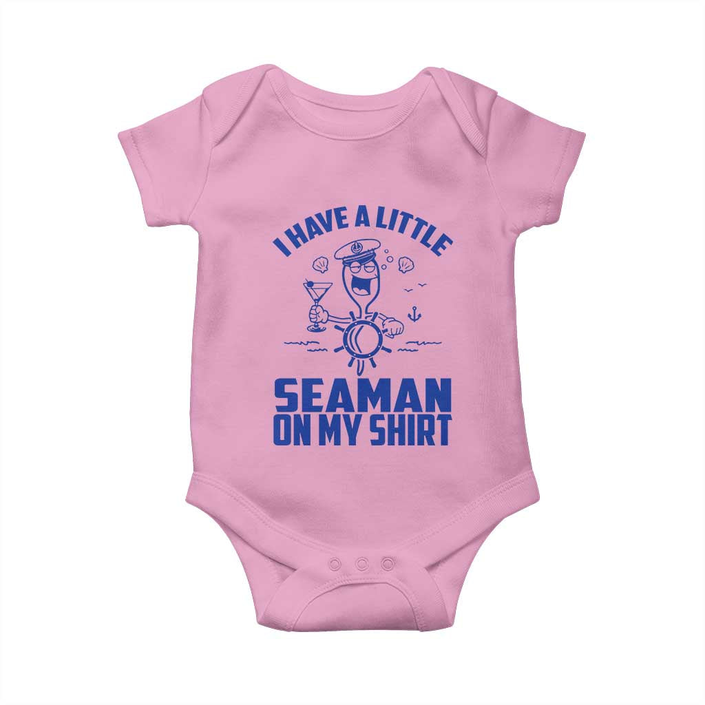 I Have Seaman On My Shirt Baby Onesie Funny Sarcastic Adult Humor TS14 Light Pink Print Your Wear