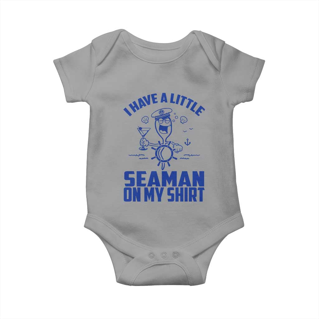 I Have Seaman On My Shirt Baby Onesie Funny Sarcastic Adult Humor TS14 Sport Gray Print Your Wear