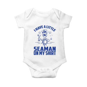 I Have Seaman On My Shirt Baby Onesie Funny Sarcastic Adult Humor TS14 White Print Your Wear